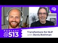 SDS 513: Transformers for Natural Language Processing — with Denis Rothman