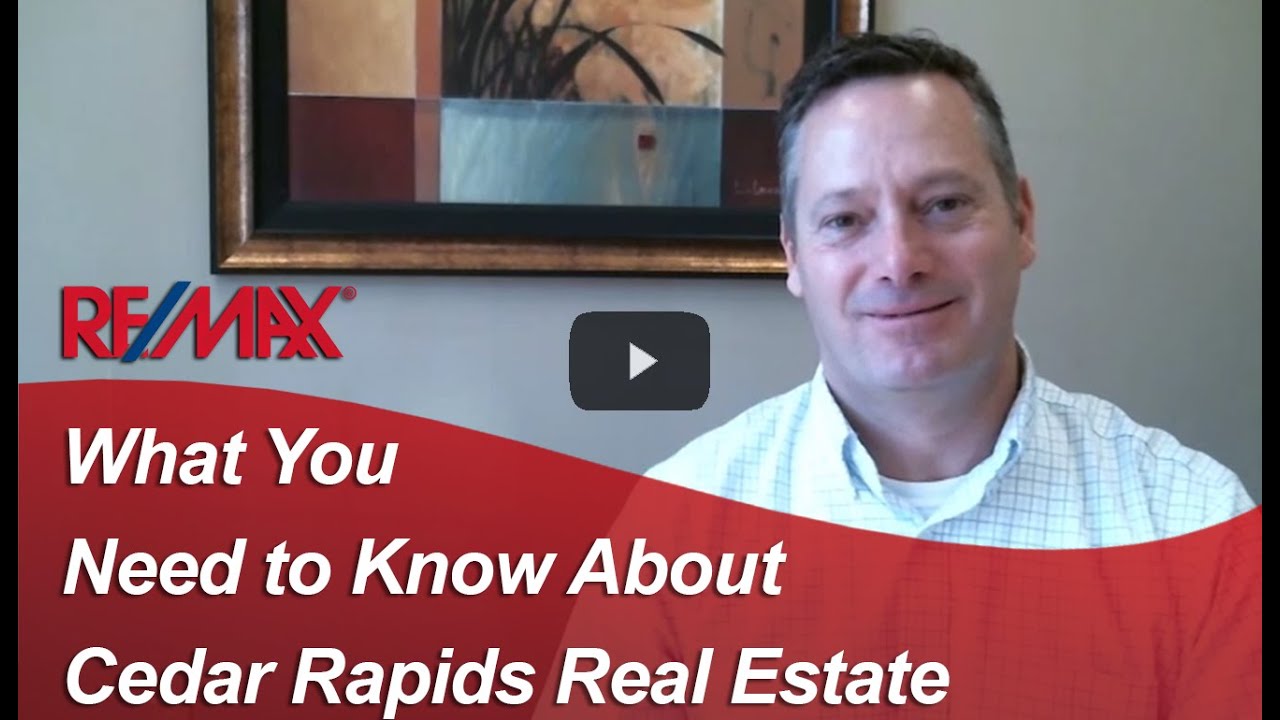 Cedar Rapids Real Estate Agent What you need to know about Cedar