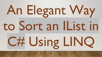 An Elegant Way to Sort an IList in C# Using LINQ