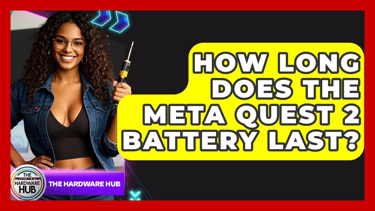 How Long Does The Meta Quest 2 Battery Last? - The Hardware Hub
