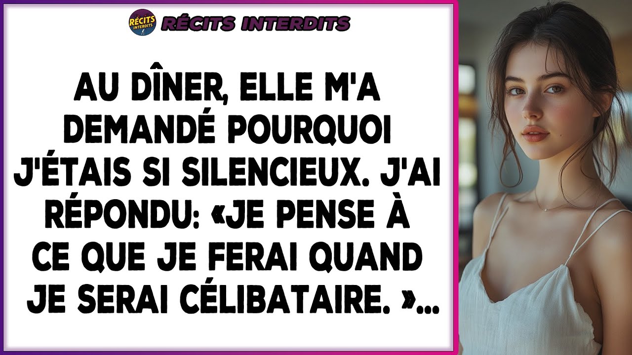 Au Dîner, Elle M'a Demandé Pourquoi J'étais Si Silencieux. J'ai Répondu : « Je Pense À Ce Que Je...