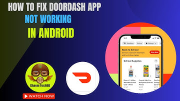 How to Fix DoorDash App Not Working in Android After New Updates