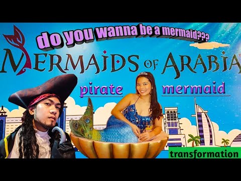 [VLOG 003] MERMAIDS OF ARABIA | MERMAID AND PIRATE TRANSFORMATION | MERMAID TAILS | PIRATE COSTUME|