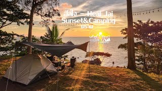 EP. 04 กางเต็นท์ ดูพระอาทิตย์ตก ฟังเสียงคลื่น บรรยากาศฮีลใจ กับลาน ฮีลใจ-Heal Jai Sunset & Camping