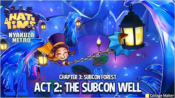 A Hat in Time 100% Walkthrough Part 11 [Chapter 3: Subcon Forest]