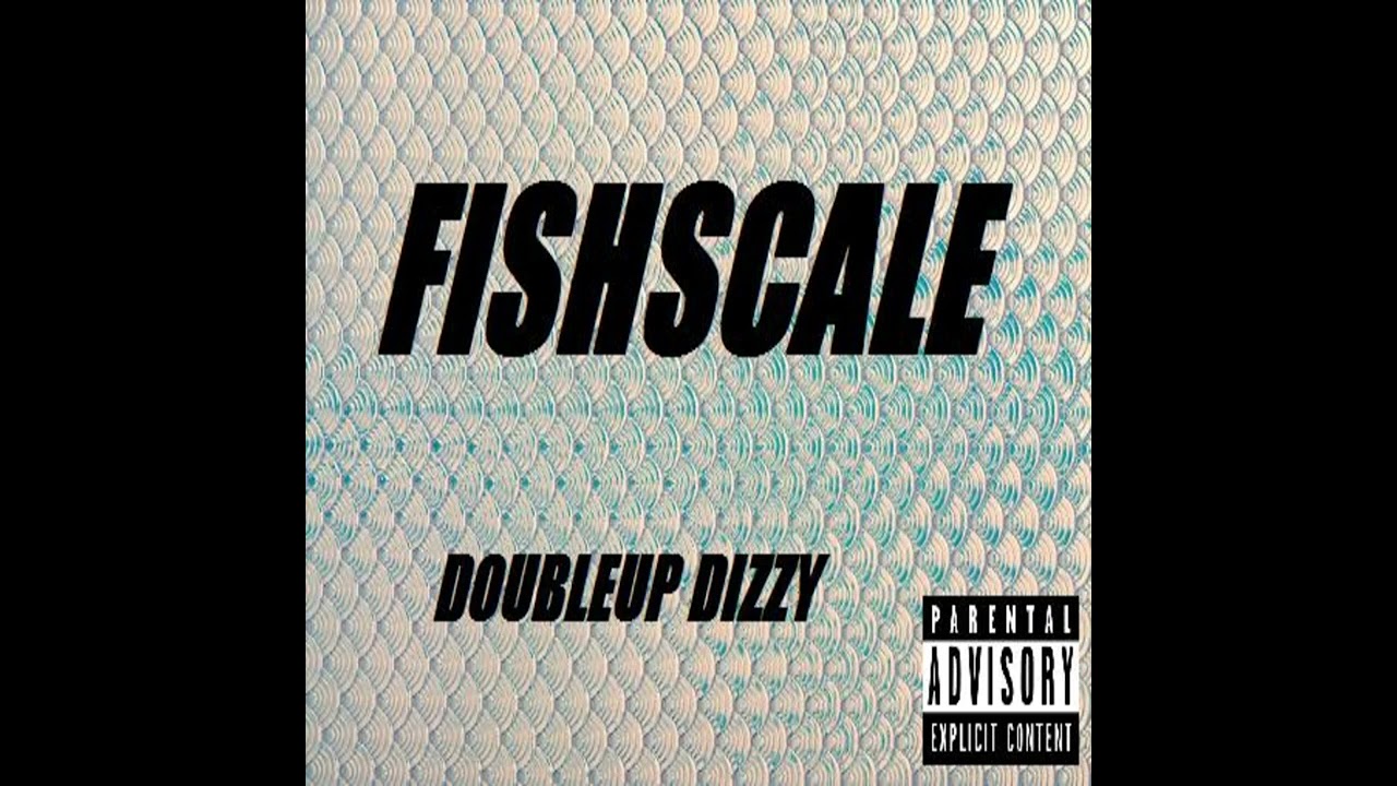 DoubleUp Dizzy - Fish Scale (Prod. LODANI X OLIFYE)