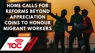 Home Calls For Reforms Beyond Appreciation Coins To Honour Migrant Workers