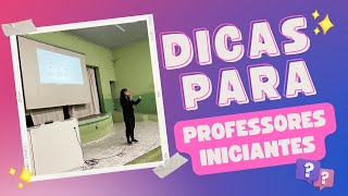 Dicas para Professores Iniciantes