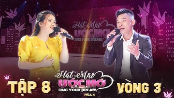 Hát Mãi Ước Mơ 4 | Tập 8 Vòng 3: Giám khảo đứng ngồi không yên với giọng ca tỏa sáng của thí sinh