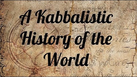 A Kabbalistic History of the World