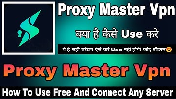 Proxy Master Vpn Apk Mod || Proxy Master Vpn Kaise Use Kare || How To Use Proxy Master Vpn