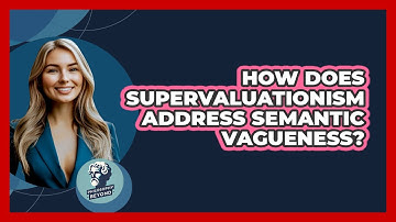 How Does Supervaluationism Address Semantic Vagueness?