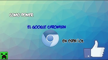 Tutorial | Como Poner el Google Chromium en Español
