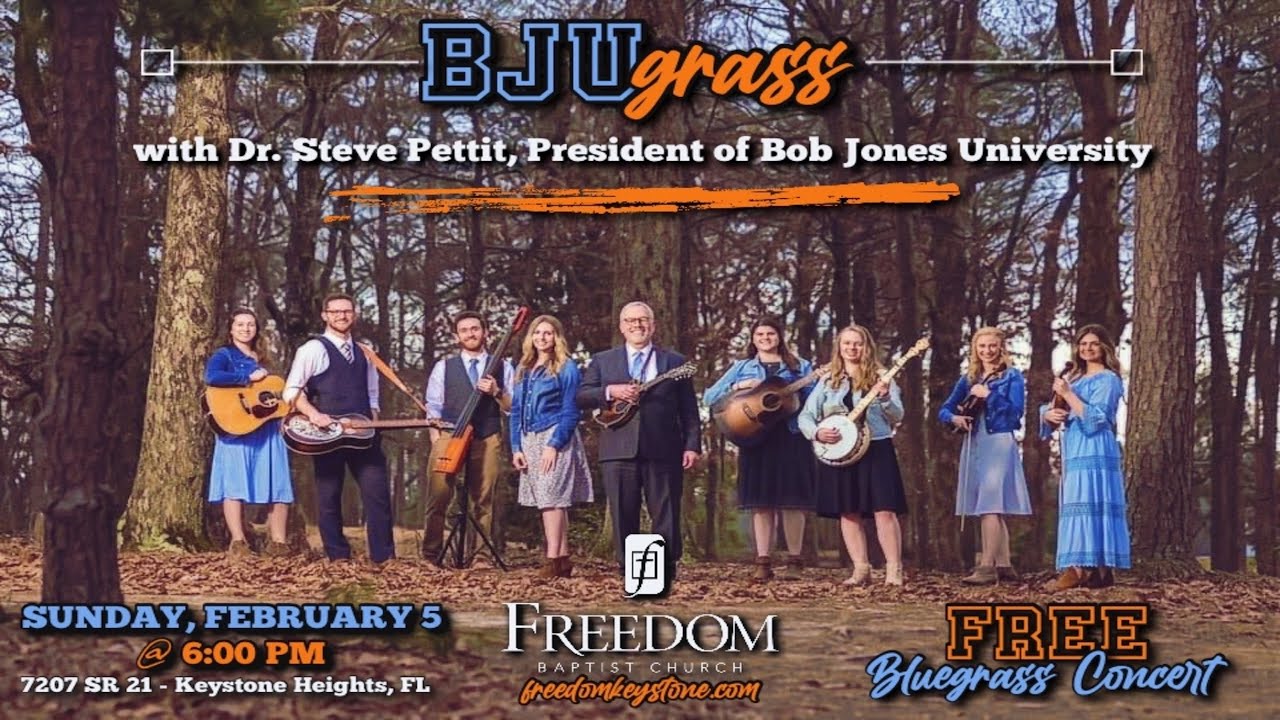 Bluegrass Concert (Sun., Feb. 5) BJUgrass & Dr. Pettit, President of