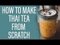 How to Make a Perfect Cup of Thai Iced Tea from Scratch | Make Your Own Tea Blend Ep. 7