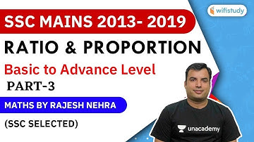 SSC Mains 2013-2019 | Maths by Rajesh Nehra | Ratio & Proportion (Basic to Advance Level)