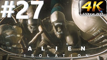 Alien Isolation Walkthrough Gameplay Part 27 [4K ULTRA HD] - The END is Near