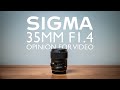Sigma 35mm F1.4 Art Opinion For Video