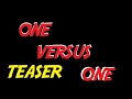 One versus one teaser officiel 2017