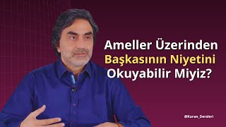 Ameller Üzerinden Başkasının Niyetini Okuyabilir Miyiz?