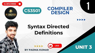 3.1 Syntax Directed Definitions | Compiler Design | CS3501 | Anna university R2021