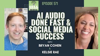 AI Audio Done Fast & Social Media Success with Kelsie Rae - Sell More Book Show #571