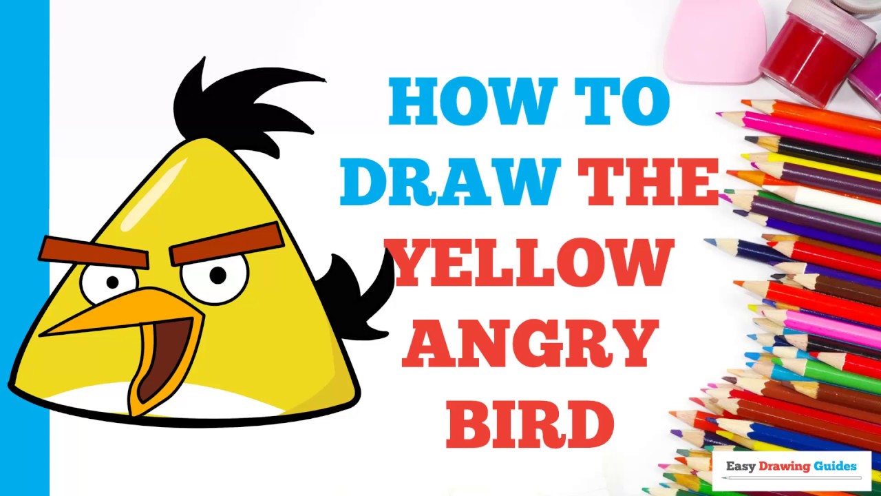 How To Draw The Yellow Angry Bird In A Few Easy Steps Drawing Tutorial