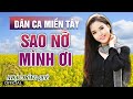 Mình Ơi | LK Nhạc Dân Ca Miền Tây 2021, Nhạc Trữ Tình Quê Hương Miền Tây