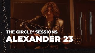 Alexander 23 - Full Live Concert | The Circle° Sessions