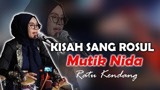 MUTIK NIDA - KISAH SANG ROSUL SPESIAL EDISI MAULID NABI