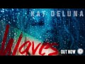 KAT DELUNA "WAVES" AUDIO AVAILABLE ON ITUNES & SPOTIFY WORLDWIDE!