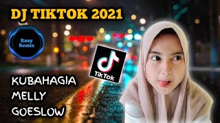 Dj kubahagia melly goeslaw remix tiktok viral 2021 full bass exported 0