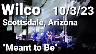 Wilco &quot;Meant to Be&quot; 10/3/23 Scottsdale, Arizona