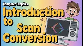 👉 Introduction to Scan Conversion | Raster Graphics Explained | Computer Graphics | ProfGuru