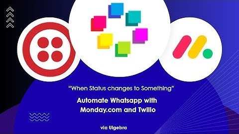 How to Automate WhatsApp Messages Using Monday.com and Twilio via Ulgebra.