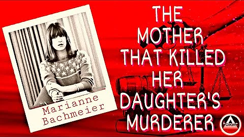 The Mother That Killed Her Daughter's Murderer : M...