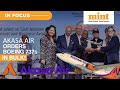 Akasa air orders boeing 737s in bulk cofounder aditya ghosh shares airlines future plans  watch