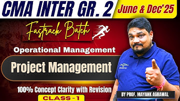 Project Management | 100% Concept Covered | OMSM | CMA Inter Gr-2 | Prof Mayank Agarwal