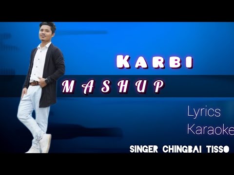Karbi Mashup Chingbai Tisso Karaoke Lyrics Full Track