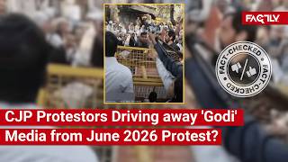 FACT CHECK: Does Viral Video Show CJP Protestors Driving away 'Godi' Media from June 2026 Protest?
