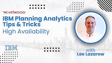 High Availability | IBM Planning Analytics Tips & Tricks from Revelwood