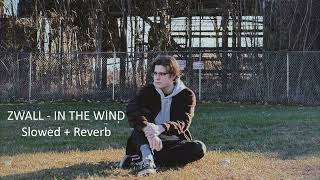 ZWALL - IN THE WIND (Slowed + Reverb)