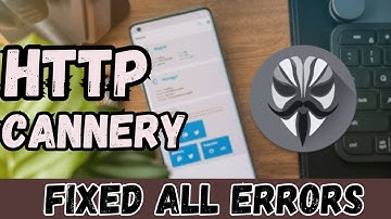 How to Fix HTTP Canary Certificate Installation Error | Root and Non-Root Magisk Module ( Part -1 )