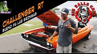 Challenger R/T 1970 Bueno pa la gringa #BigBallsCars | Frankymostro