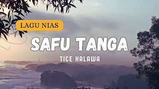 SAFU TANGA - Tice Halawa (Lirik Video) | He angi okafui bakha dõdõgu | lirik lagu Nias
