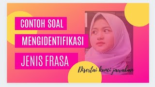 Contoh Soal Mengidentifikasi Jenis Frasa dan Kunci Jawaban
