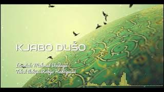 Kjabo Dušo - Ilahija