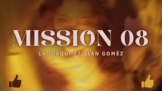 MISSION 08 || LA JOAQUI FT ALAN GOMÉZ || No soy timida ni a palo