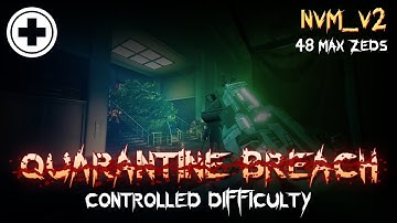 KF2 Controlled Difficulty | Field Medic | nvm_v2 Standard 48 MM | Quarantine Breach