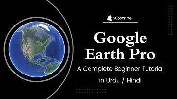 Google Earth Pro - A Complete Beginner